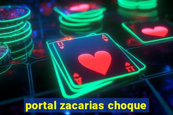 portal zacarias choque